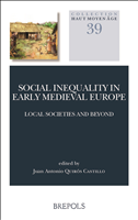 E-book, Social Inequality in Early Medieval Europe : Local Societies and Beyond, Quirós Castillo, Juan Antonio, Brepols Publishers