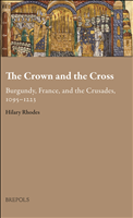 E-book, The Crown and the Cross : Burgundy, France, and the Crusades (1095-1223), Brepols Publishers