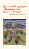 E-book, Figures littéraires grecques en France et en Italie aux xive et xve siècles, Brepols Publishers