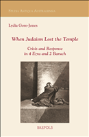 eBook, When Judaism Lost the Temple : Crisis and Reponse in 4 Ezra and 2 Baruch, Brepols Publishers
