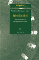 E-book, Epirus Revisited. New Perceptions of its History and Material Culture : From the Thematic Session "Epirus Revisited" of the 23rd International Congress of Byzantine Studies, Belgrade, 22-27 August 2016, Brepols Publishers