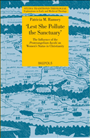 E-book, Lest She Pollute the Sanctuary' : The Influence of theProtevangelium IacobionWomen's Status in Christianity, Brepols Publishers