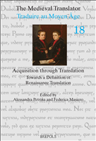 E-book, Acquisition through Translation : Towards a Definition of Renaissance Translation, Petrina, Alessandra, Brepols Publishers