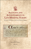 E-book, Accounts and Accountability in Late Medieval Europe : Records, Procedures, and Socio-Political Impact, Brepols Publishers