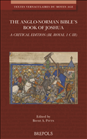 E-book, The Anglo-Norman Bible's Book of Joshua, a Critical Edition : (BL Royal 1 C III), Pitts, Brent A., Brepols Publishers