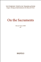 E-book, On the Sacraments : A Selection of Works of Hugh and Richard of St Victor, and of Peter of Poitiers, Brepols Publishers