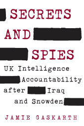 E-book, Secrets and Spies : UK Intelligence Accountability after Iraq and Snowden, Brookings Institution Press