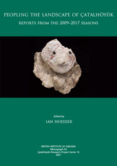 E-book, Peopling the Landscape of Çatalhöyük : Reports from the 2009-2017 Seasons, Casemate