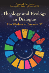 eBook, Theology and Ecology in Dialogue : The Wisdom of Laudato Si', Casemate Group