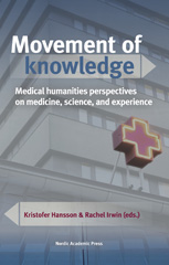 E-book, Movement of knowledge : Medical humanities perspectives on medicine, science, and experience, Casemate Group