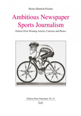 E-book, Ambitious Newspaper Sports Journalism : Pulitzer Prize Winning Articles, Cartoons and Photos, Casemate Group