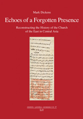 eBook, Echoes of a forgotten presence : reconstructing the history of the Church of the East in Central Asia, Casemate Group