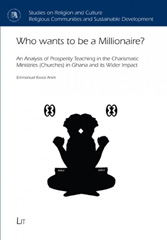 E-book, Who wants to be a Millionaire? : An Analysis of Prosperity Teaching in the Charismatic Ministries (Churches) in Ghana and its Wider Impact, Casemate Group