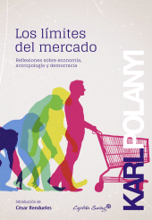 E-book, Los límites del mercado : Reflexiones sobre economía, antropología y democracia, Capitán Swing Libros