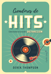 E-book, Creadores de Hits : Cómo triunfar en la era de la distracción, Capitán Swing Libros