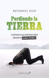 eBook, Perdiendo la tierra : La década en que podríamos haber detenido el cambio climático, Capitán Swing Libros