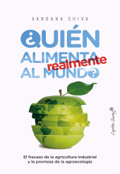 E-book, Quién alimenta realmente al mundo? : El fracaso de la agricultura industrial y la promesa de la agroecología, Capitán Swing Libros