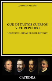 E-book, Que en tantos cuerpos vive repetido : (Las voces líricas de Lope de Vega), Ediciones Cátedra