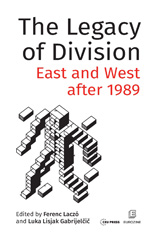 E-book, The Legacy of Division : East and West after 1989, Central European University Press