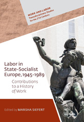 E-book, Labor in State-Socialist Europe, 1945-1989 : Contributions to a History of Work, Central European University Press