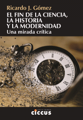 E-book, El fin de la ciencia, la historia y la modernidad : Una mirada crítica, Ediciones Ciccus