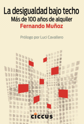 E-book, La desigualdad bajo techo : Más de 100 años de alquiler, Ediciones Ciccus