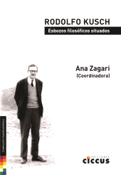 eBook, Rodolfo Kusch : Esbozos filosóficos situados, Ediciones Ciccus