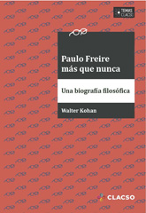 E-book, Paulo Freire más que nunca : una biografía filosófica, Consejo Latinoamericano de Ciencias Sociales