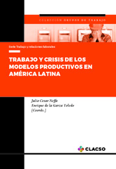 E-book, Trabajo y crisis de los modelos productivos en América Latina, Neffa, Julio César, Consejo Latinoamericano de Ciencias Sociales