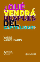 E-book, Qué vendrá después del capitalismo?, Varoufakis, Yanis, Consejo Latinoamericano de Ciencias Sociales