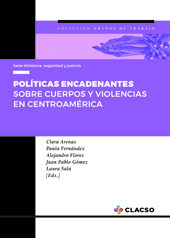 E-book, Políticas encadenantes : sobre cuerpos y violencias en Centroamérica, Consejo Latinoamericano de Ciencias Sociales