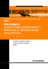 eBook, Gol o penal : claves para comprender y disputar el deporte en el Chile actual, Cabello Escudero, Carolina, Consejo Latinoamericano de Ciencias Sociales