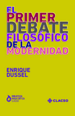 E-book, El primer debate filosófico de la modernidad, Dussel, Enrique D., Consejo Latinoamericano de Ciencias Sociales