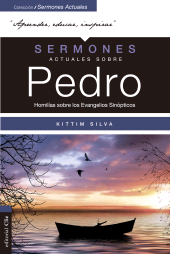 E-book, Sermones actuales sobre Pedro : Homilías sobre los Evangelios Sinópticos, Editorial CLIE