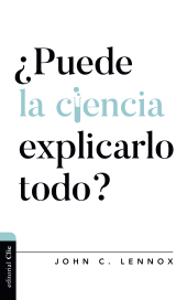 E-book, Puede la ciencia explicarlo todo?, Editorial CLIE