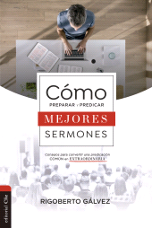 E-book, Cómo preparar y predicar mejores sermones : Consejos para convertir una predicación común en extraordinaria, Editorial CLIE