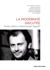 E-book, La Modernité disputée : Textes offerts à Pierre-André Taguieff, CNRS Éditions