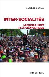 E-book, Inter-socialités : Le monde n'est plus géopolitique, CNRS Éditions