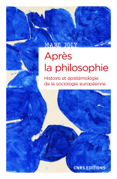 E-book, Après la philosophie : Histoire et épistémologie de la sociologie européenne, CNRS Éditions