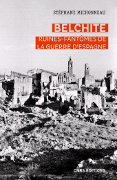 eBook, Belchite, Ruines-fantômes de la guerre d'Espagne, Michonneau, Stephane, CNRS Éditions