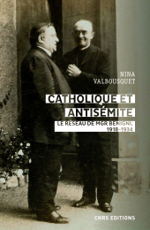 E-book, Catholique et antisémite : Le réseau Mgr Begnini, 1918-1934, CNRS Éditions