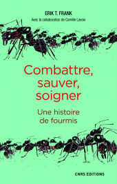 E-book, Combattre, sauver, soigner : Une histoire de fourmis, CNRS Éditions