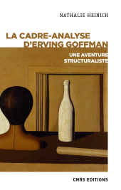 E-book, La cadre-analyse d'Erving Goffman : Une aventure structuraliste, CNRS Éditions