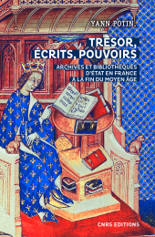 eBook, Trésor, écrits, pouvoirs : Archives et bibliothèques d'Etat en France à la fin du Moyen Age, CNRS Éditions