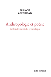 eBook, Anthropologie et poésie. L'effondrement du symbolique, CNRS Éditions