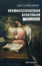 E-book, Les connivences secrètes - Diderot, Mercier, Chateaubriand, CNRS Éditions