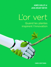 E-book, L'or vert - Quand les plantes inspirent l'innovation, CNRS Éditions