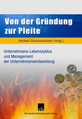 eBook, Von der Gründung zur Pleite. : Unternehmens-Lebenszyklus und Management der Unternehmensentwicklung., Deutscher Betriebswirte-Verlag