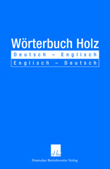 eBook, Wörterbuch Holz. : Deutsch - Englisch - Englisch - Deutsch., Deutscher Betriebswirte-Verlag