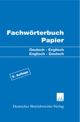 eBook, Fachwörterbuch Papier. : Deutsch - Englisch - Englisch - Deutsch., Deutscher Betriebswirte-Verlag